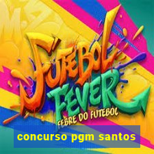 concurso pgm santos